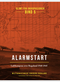 Alarmstart. Luftkampene over Rogaland 1940-1945