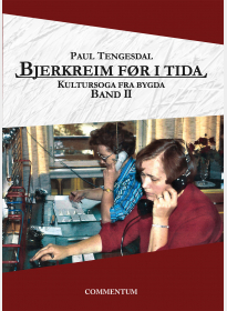 Bjerkreim før i tida. Kultursoga fra bygda. Band II